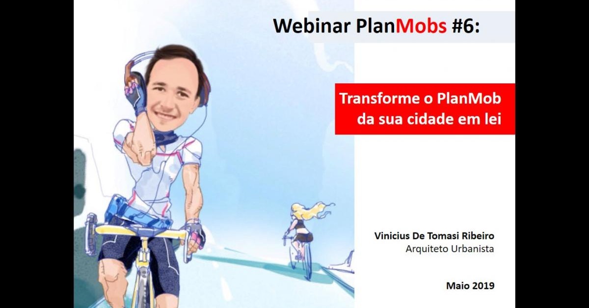 Webinar PlanMobs #6: Transforme o PlanMob da sua cidade em lei